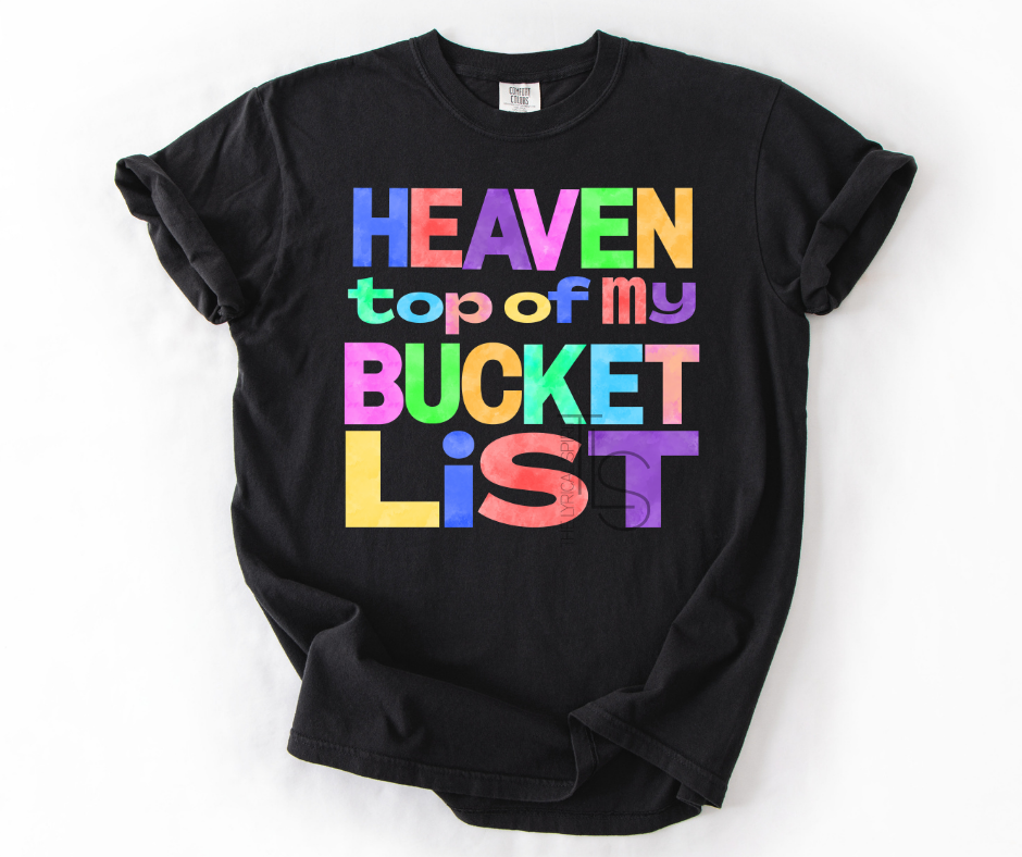 Heaven top of my Bucket List Exclusive T-Shirt