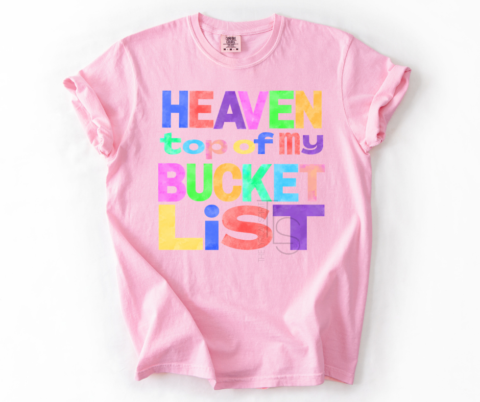 Heaven top of my Bucket List Exclusive T-Shirt