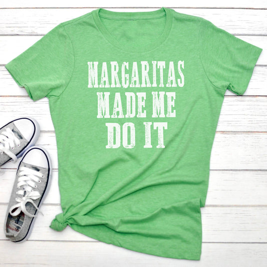 Margaritas Made Me Do It T Shirt