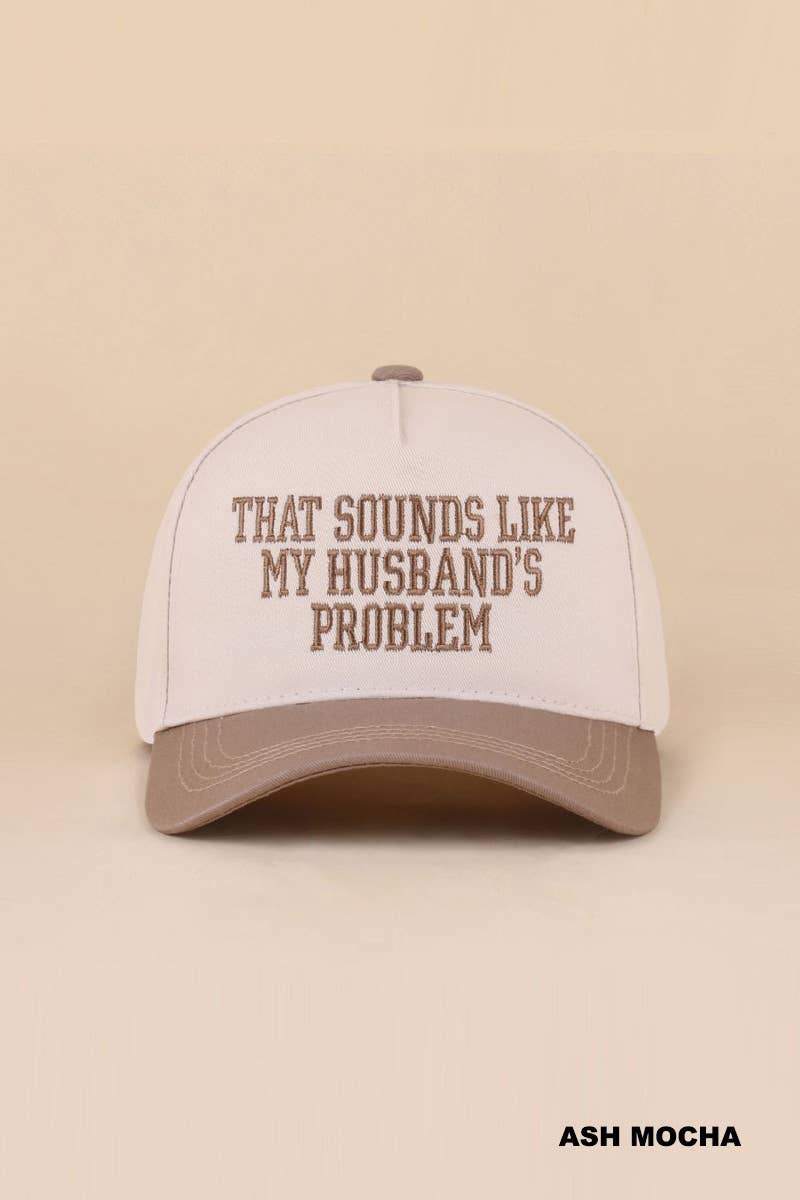That Sounds Like My Husband's Problem Two Tone Cotton Hat: ASH MOCHA