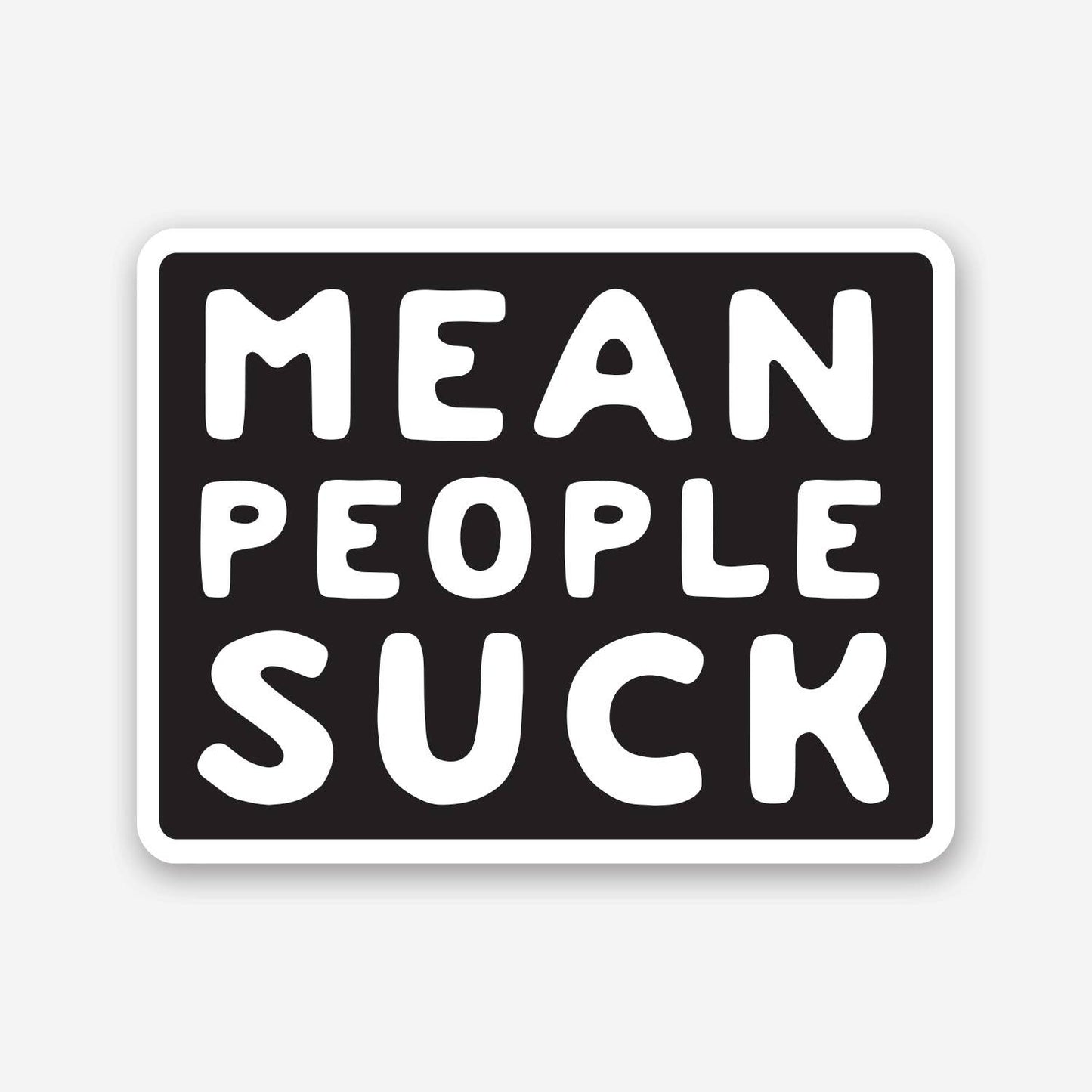 Mean People Suck Sticker