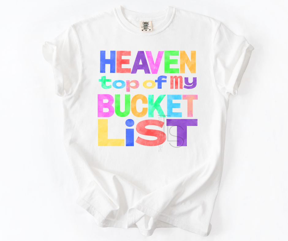 Heaven top of my Bucket List Exclusive T-Shirt