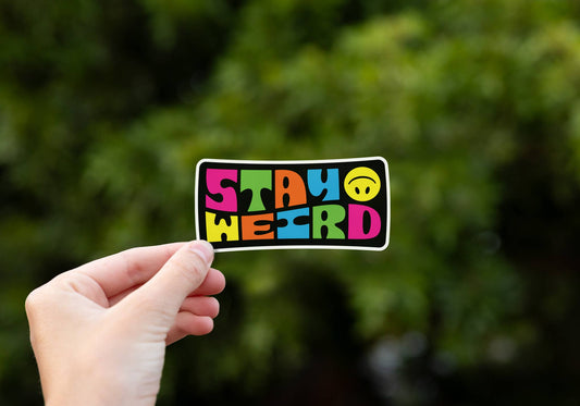 Stay Weird -  Vinyl Sticker