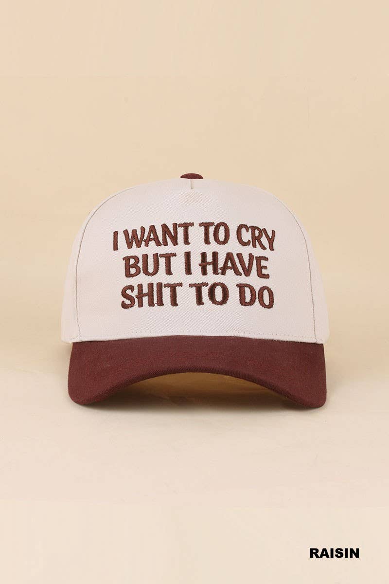 I Want To Cry But I Have Shit To Do Two Tone Snapback Hat: CAMO