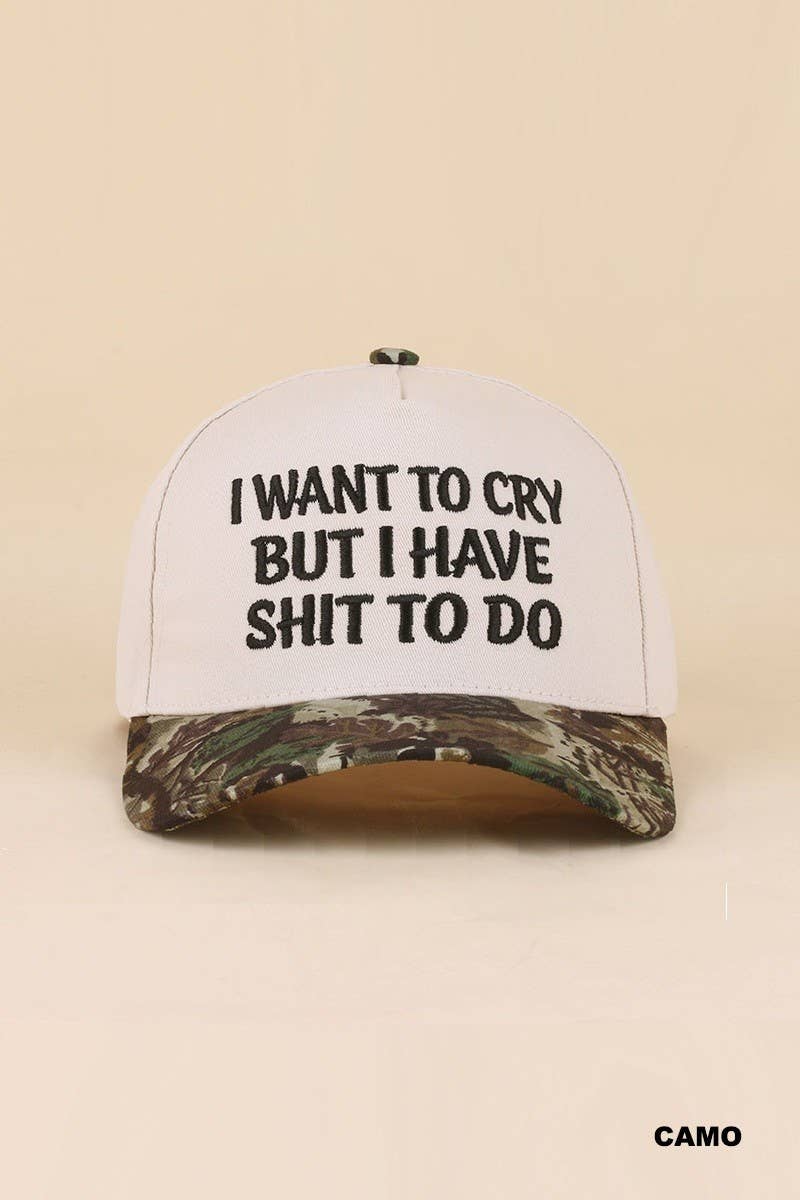 I Want To Cry But I Have Shit To Do Two Tone Snapback Hat: CAMO