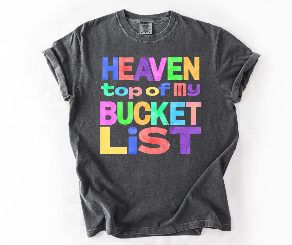 Heaven top of my Bucket List Exclusive T-Shirt