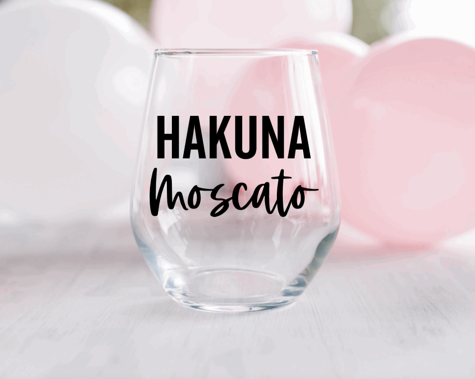 Hakuna Moscato Wine Glass